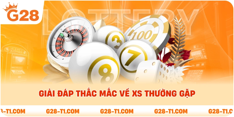 Giải đáp thắc mắc về XS thường gặp