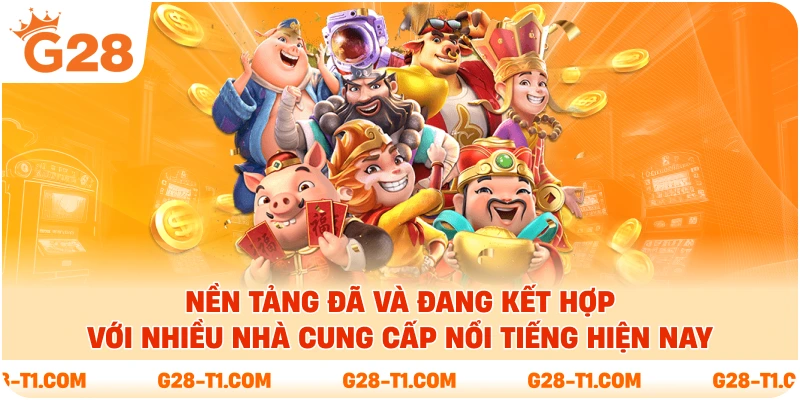 Nền tảng đã và đang kết hợp với nhiều nhà cung cấp nổi tiếng hiện nay